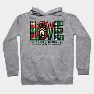 Love Came Down Hoodie